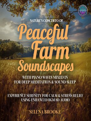 cover image of Nature's Concerto of Peaceful Farm Soundscapes With Piano Waves Mixed in For Deep Meditation & Sound Sleep